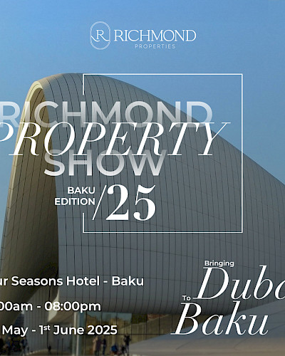 Dubai Comes to Baku: Richmond Properties Presents Top Real Estate Investment Opportunities in the UAE